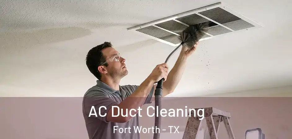  AC Duct Cleaning Fort Worth - TX
