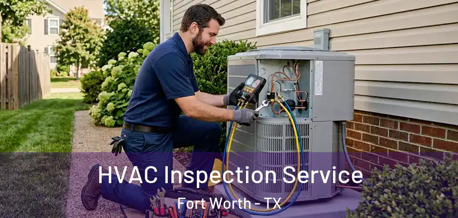  HVAC Inspection Service Fort Worth - TX