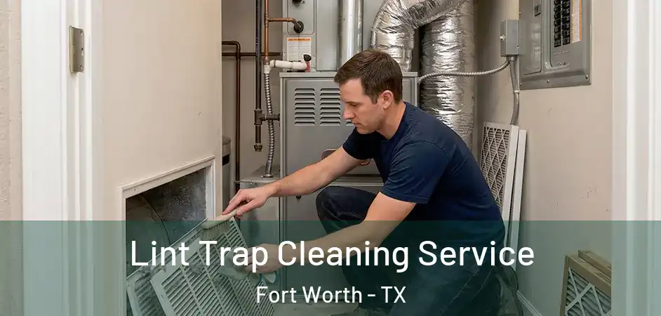  Lint Trap Cleaning Service Fort Worth - TX